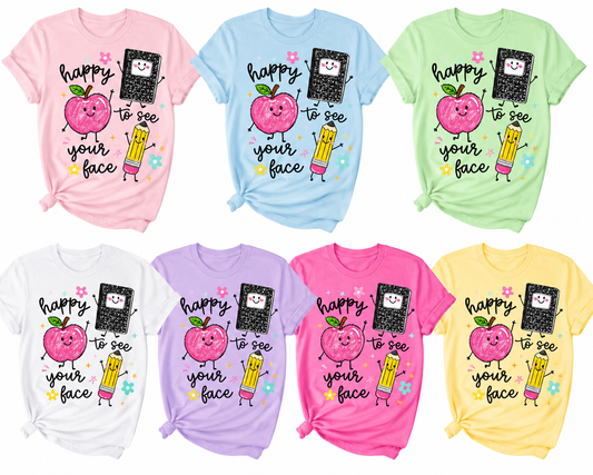 Happy to See Your Face – First Day of School T-Shirt