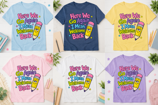 Here We Go Again... I Mean Welcome Back Teacher T-Shirt